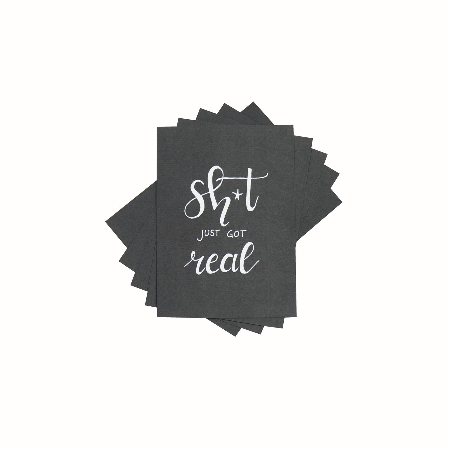 Postcard - Paper - Shit just got Real - A6
